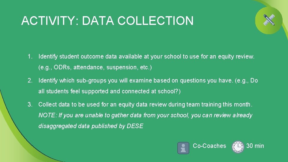 ACTIVITY: DATA COLLECTION 1. Identify student outcome data available at your school to use