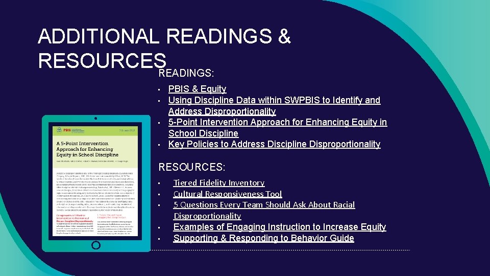 ADDITIONAL READINGS & RESOURCESREADINGS: • • PBIS & Equity Using Discipline Data within SWPBIS