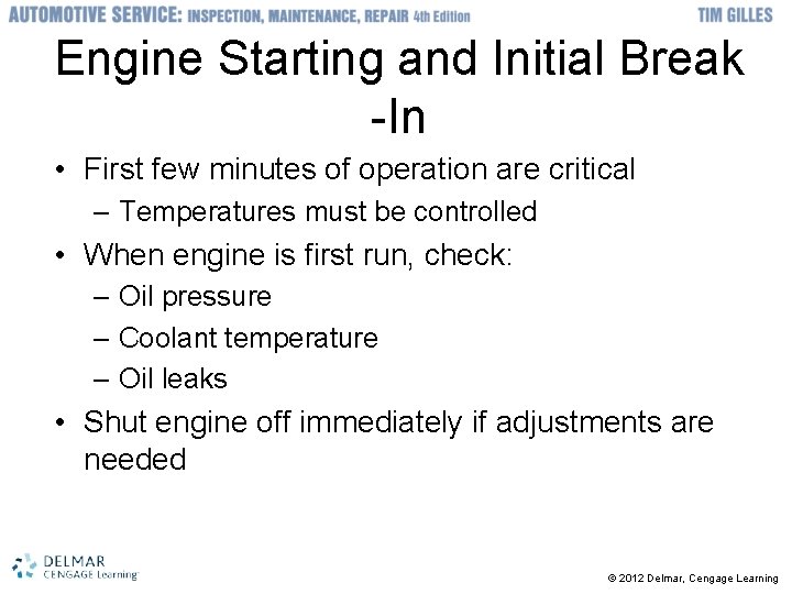 Engine Starting and Initial Break -In • First few minutes of operation are critical