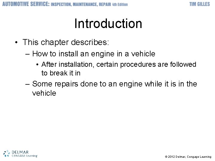 Introduction • This chapter describes: – How to install an engine in a vehicle