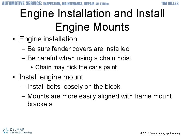 Engine Installation and Install Engine Mounts • Engine installation – Be sure fender covers