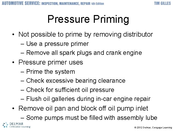 Pressure Priming • Not possible to prime by removing distributor – Use a pressure