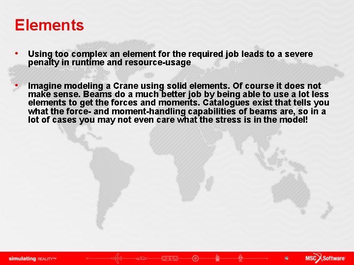 Elements • Using too complex an element for the required job leads to a