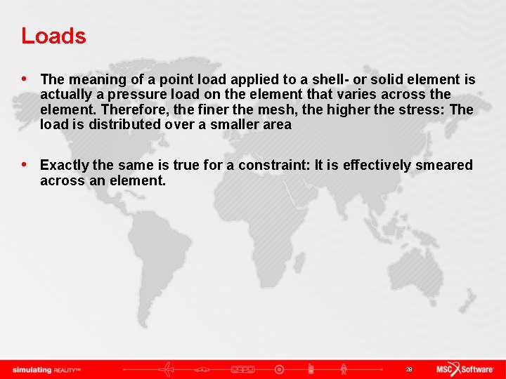 Loads • The meaning of a point load applied to a shell- or solid