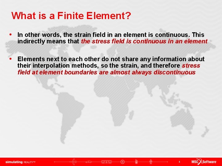 What is a Finite Element? • In other words, the strain field in an