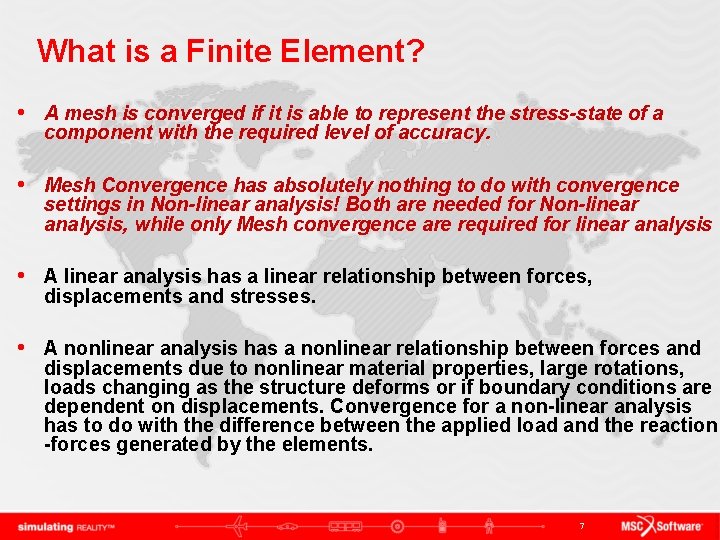 What is a Finite Element? • A mesh is converged if it is able