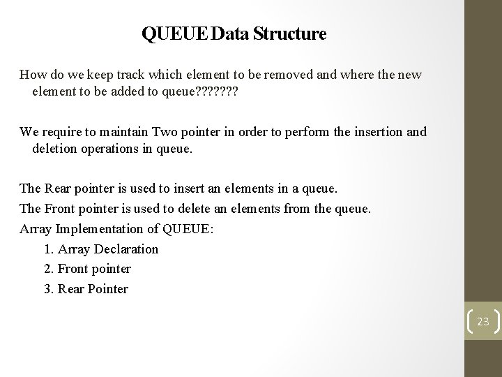 QUEUE Data Structure How do we keep track which element to be removed and