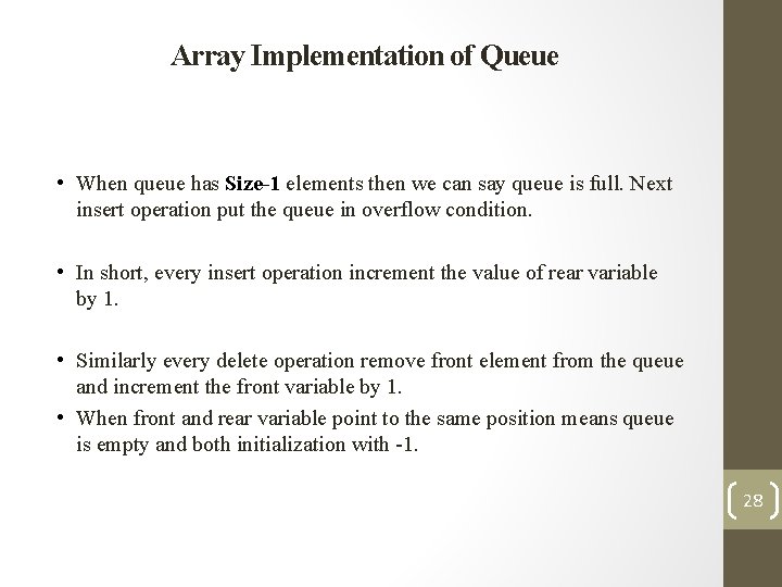 Array Implementation of Queue • When queue has Size-1 elements then we can say