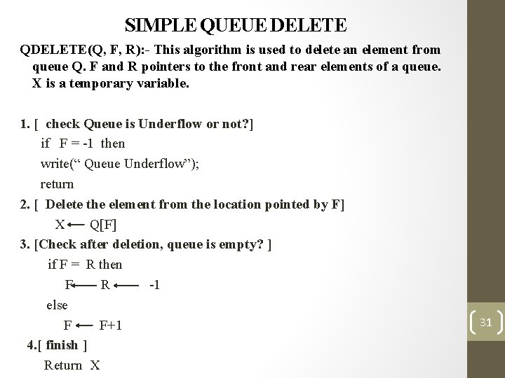 SIMPLE QUEUE DELETE QDELETE(Q, F, R): - This algorithm is used to delete an