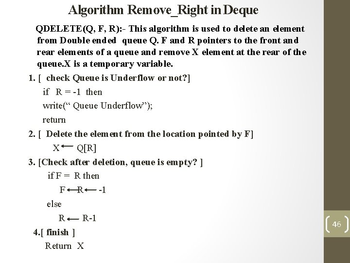 Algorithm Remove_Right in Deque QDELETE(Q, F, R): - This algorithm is used to delete