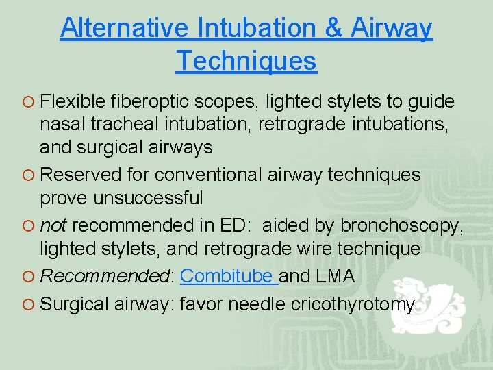 Alternative Intubation & Airway Techniques ¡ Flexible fiberoptic scopes, lighted stylets to guide nasal