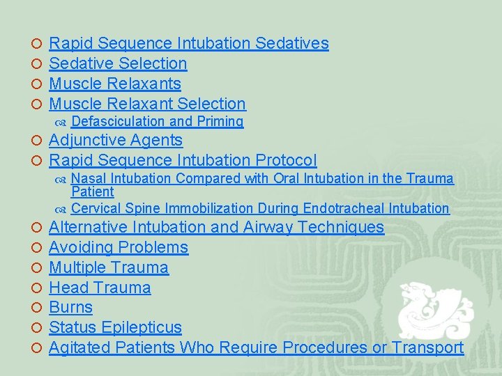¡ ¡ Rapid Sequence Intubation Sedatives Sedative Selection Muscle Relaxants Muscle Relaxant Selection Defasciculation