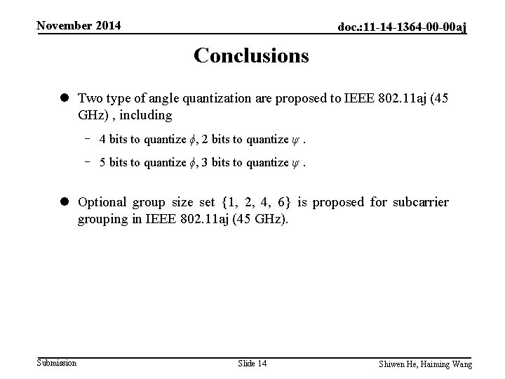 November 2014 doc. : 11 -14 -1364 -00 -00 aj Conclusions l Two type