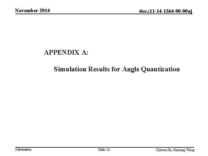 November 2014 doc. : 11 -14 -1364 -00 -00 aj APPENDIX A: Simulation Results