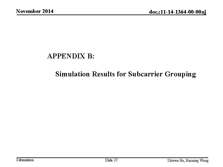 November 2014 doc. : 11 -14 -1364 -00 -00 aj APPENDIX B: Simulation Results