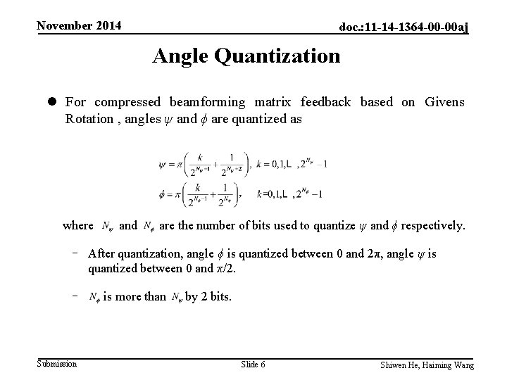 November 2014 doc. : 11 -14 -1364 -00 -00 aj Angle Quantization l For