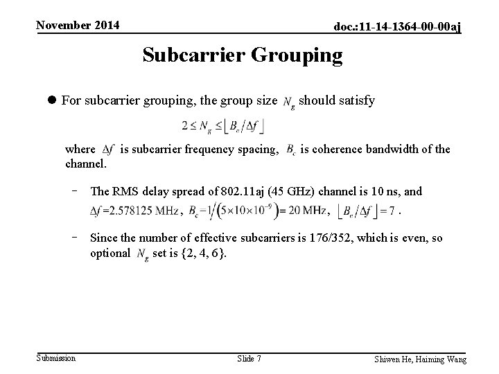 November 2014 doc. : 11 -14 -1364 -00 -00 aj Subcarrier Grouping l For