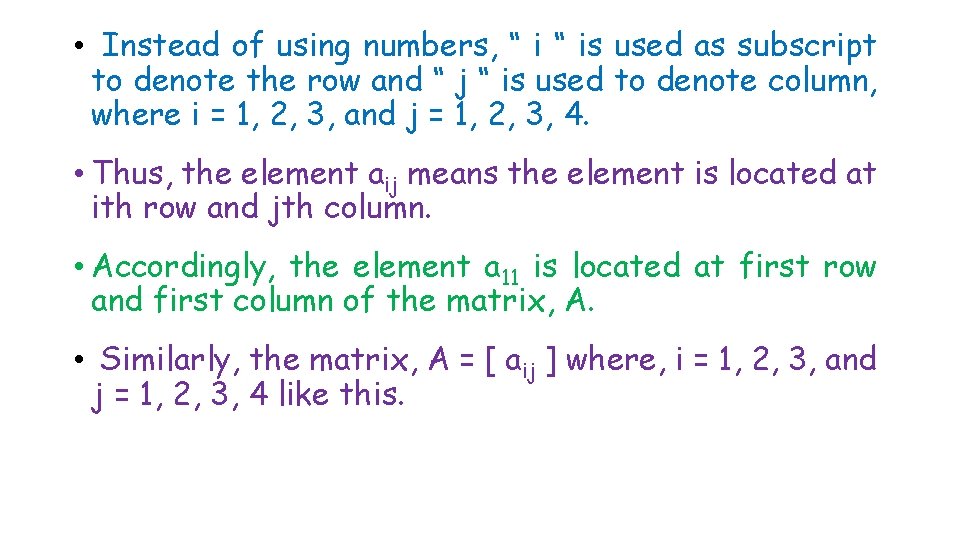  • Instead of using numbers, “ is used as subscript to denote the