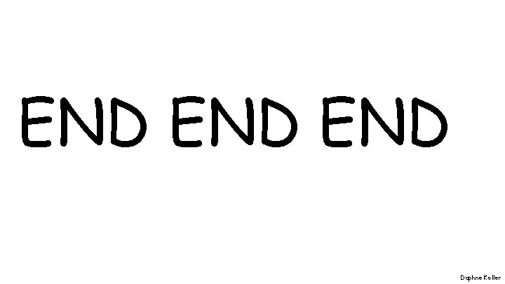 END END Daphne Koller END END Daphne Koller
