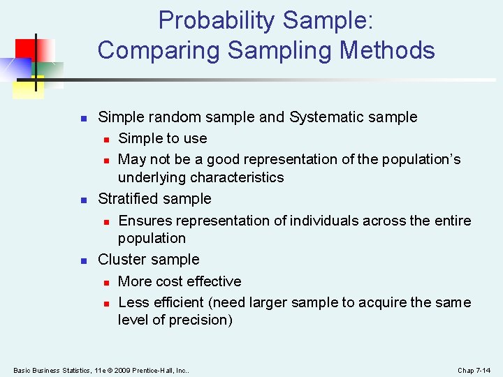 Probability Sample: Comparing Sampling Methods n n n Simple random sample and Systematic sample