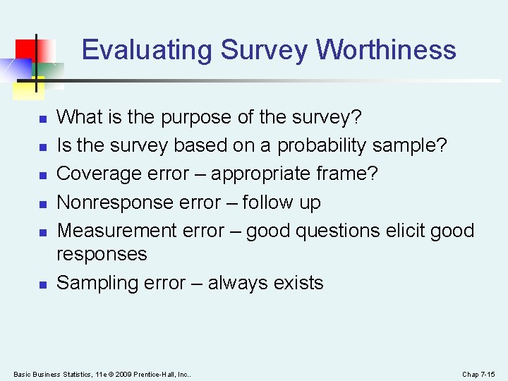 Evaluating Survey Worthiness n n n What is the purpose of the survey? Is