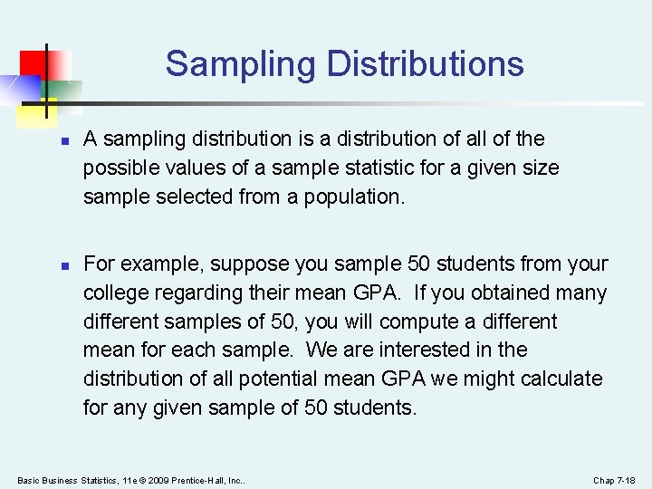 Sampling Distributions n n A sampling distribution is a distribution of all of the