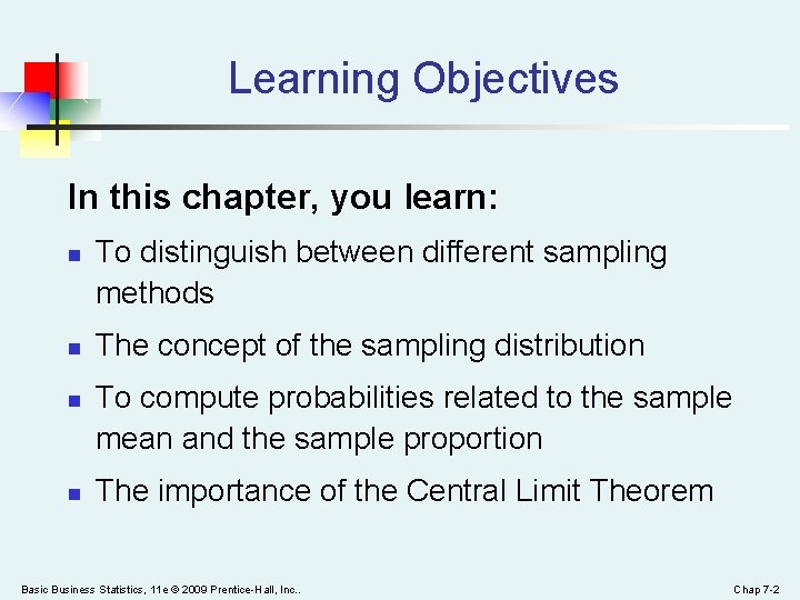 Learning Objectives In this chapter, you learn: n n To distinguish between different sampling