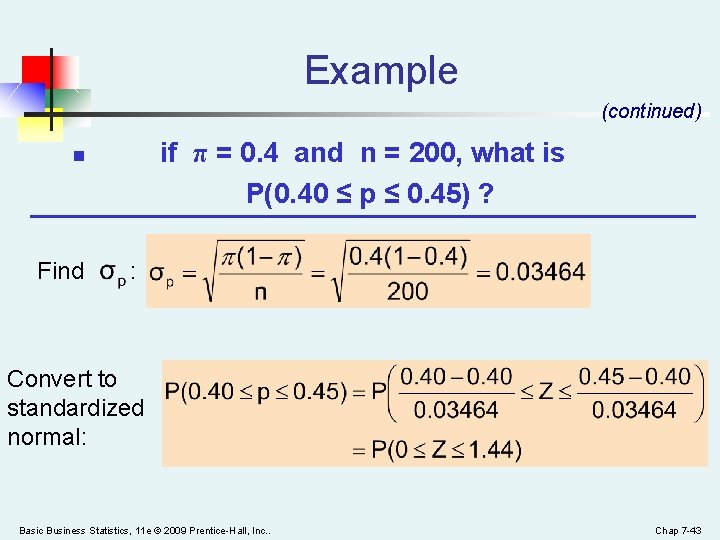Example (continued) if π = 0. 4 and n = 200, what is P(0.