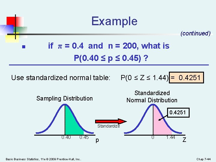 Example (continued) n if π = 0. 4 and n = 200, what is