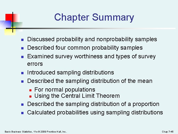 Chapter Summary n n n n Discussed probability and nonprobability samples Described four common