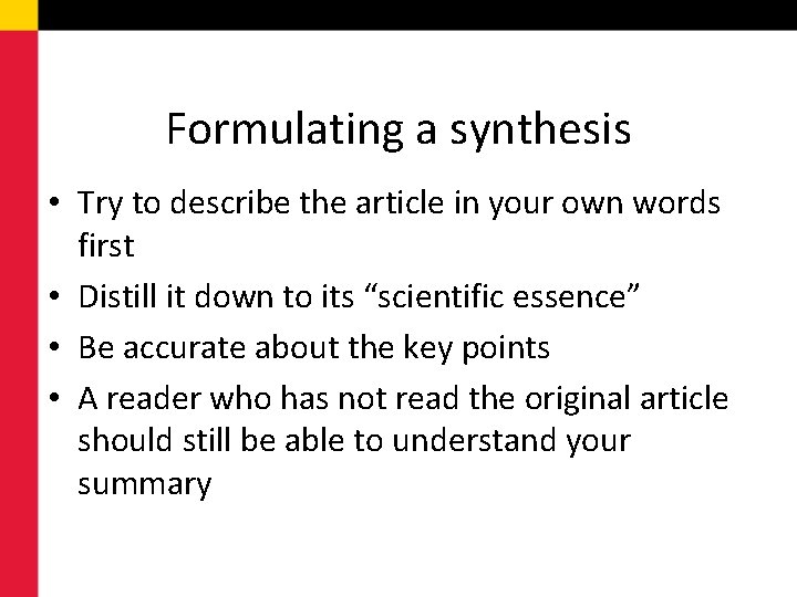Formulating a synthesis • Try to describe the article in your own words first
