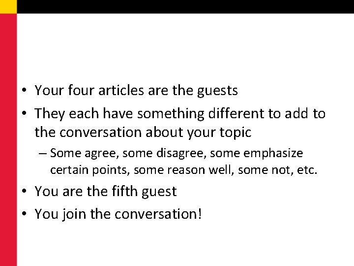  • Your four articles are the guests • They each have something different