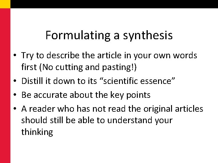 Formulating a synthesis • Try to describe the article in your own words first