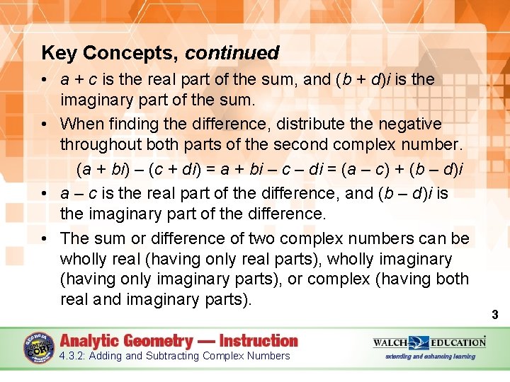 Key Concepts, continued • a + c is the real part of the sum,