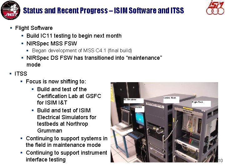 Status and Recent Progress – ISIM Software and ITSS § Flight Software § Build