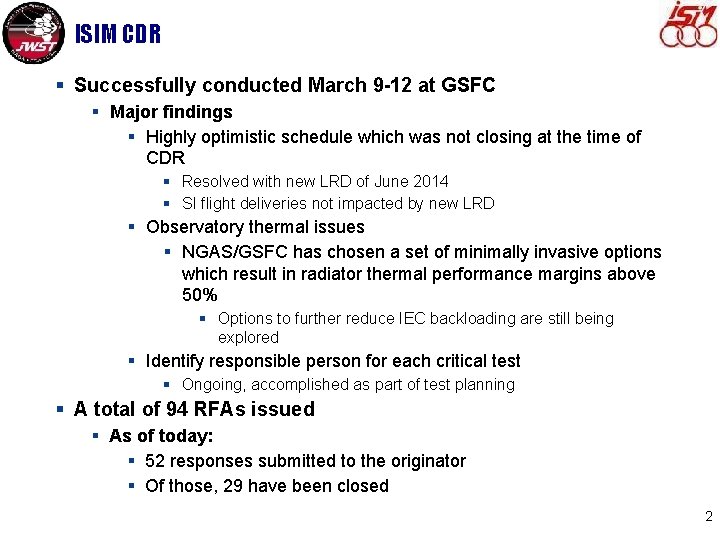 ISIM CDR § Successfully conducted March 9 -12 at GSFC § Major findings §