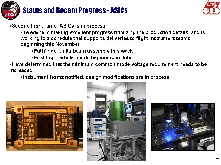 Status and Recent Progress - ASICs §Second flight run of ASICs is in process