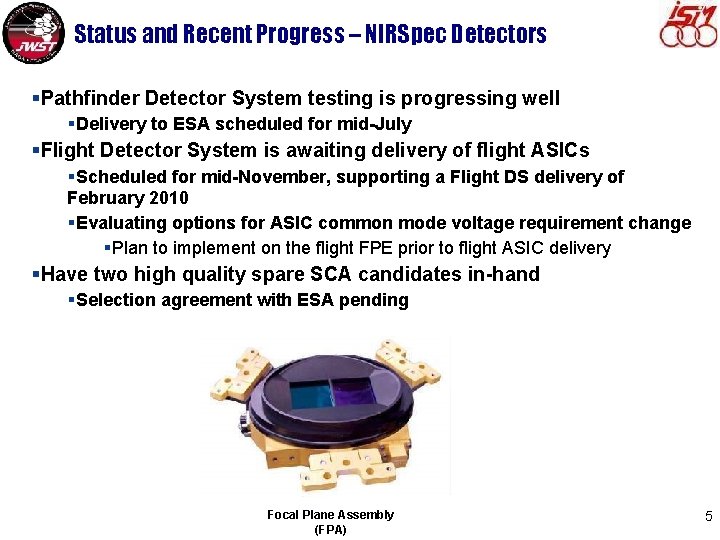 Status and Recent Progress – NIRSpec Detectors §Pathfinder Detector System testing is progressing well
