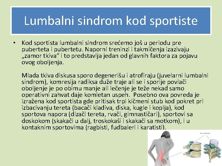 Lumbalni sindrom kod sportiste • Kod sportista lumbalni sindrom srećemo još u periodu pre