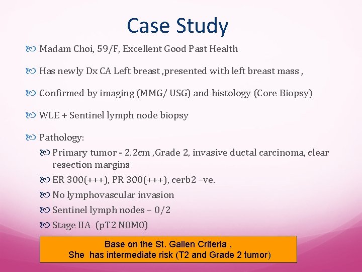 Case Study Madam Choi, 59/F, Excellent Good Past Health Has newly Dx CA Left