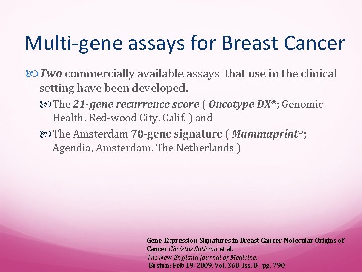 Multi-gene assays for Breast Cancer Two commercially available assays that use in the clinical