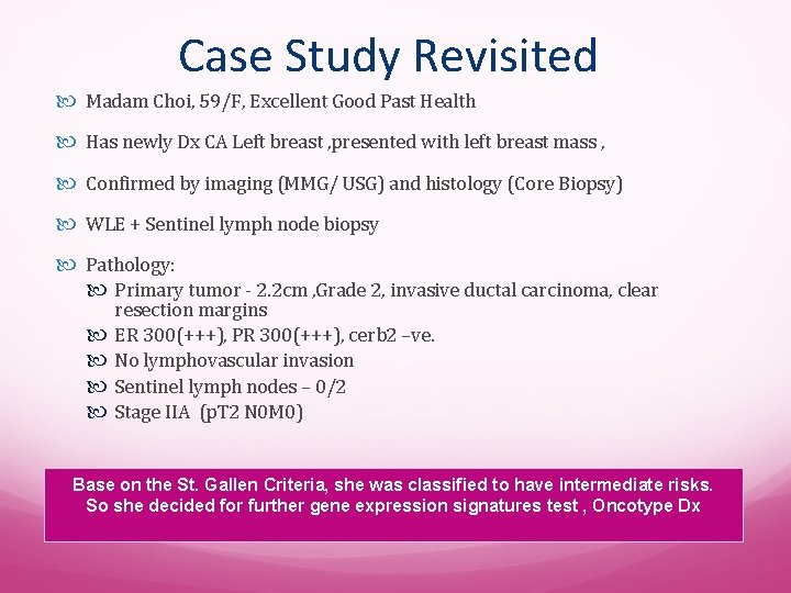 Case Study Revisited Madam Choi, 59/F, Excellent Good Past Health Has newly Dx CA