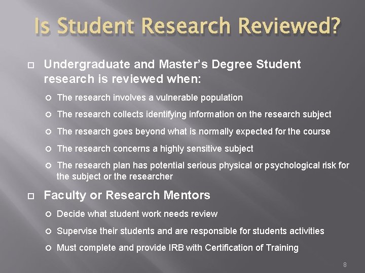 Is Student Research Reviewed? Undergraduate and Master’s Degree Student research is reviewed when: The