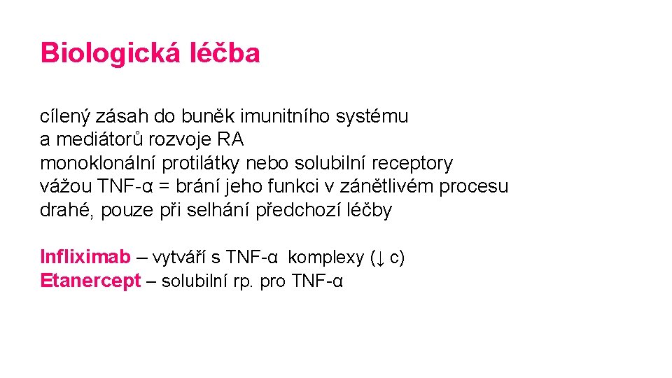 Biologická léčba cílený zásah do buněk imunitního systému a mediátorů rozvoje RA monoklonální protilátky