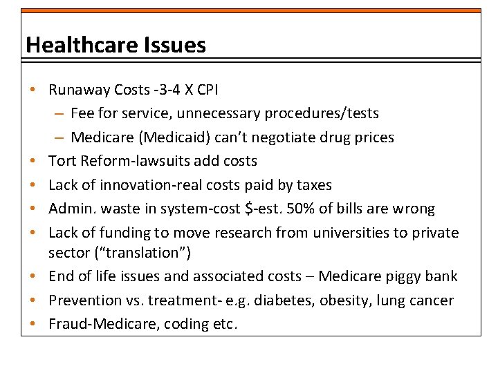 Healthcare Issues • Runaway Costs -3 -4 X CPI – Fee for service, unnecessary
