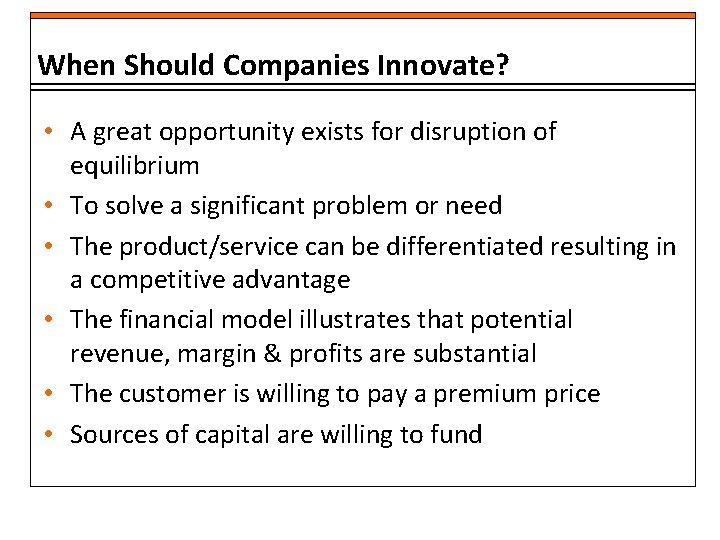 When Should Companies Innovate? • A great opportunity exists for disruption of equilibrium •