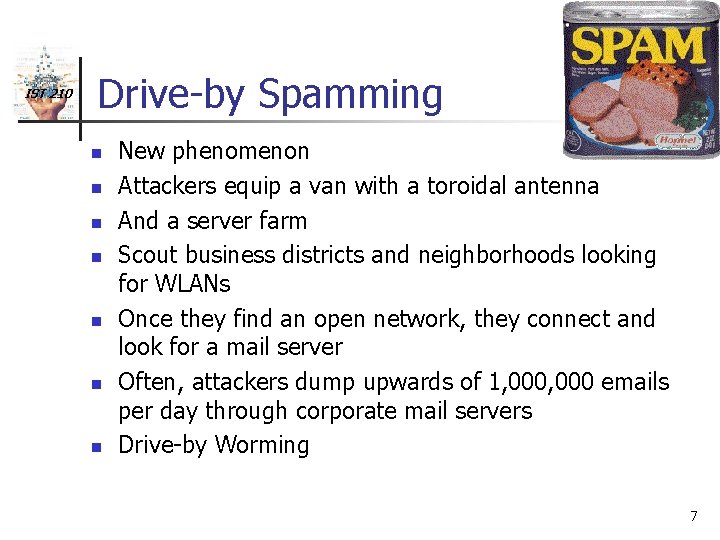 IST 210 Drive-by Spamming n n n n New phenomenon Attackers equip a van