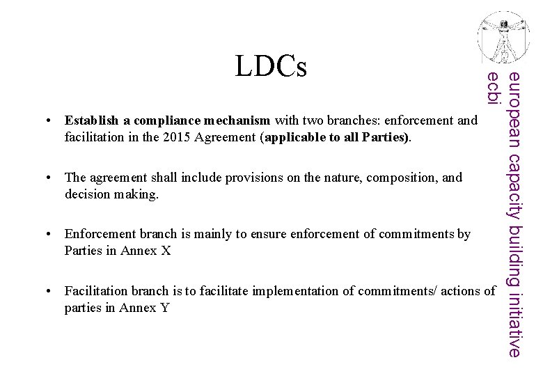  • Establish a compliance mechanism with two branches: enforcement and facilitation in the