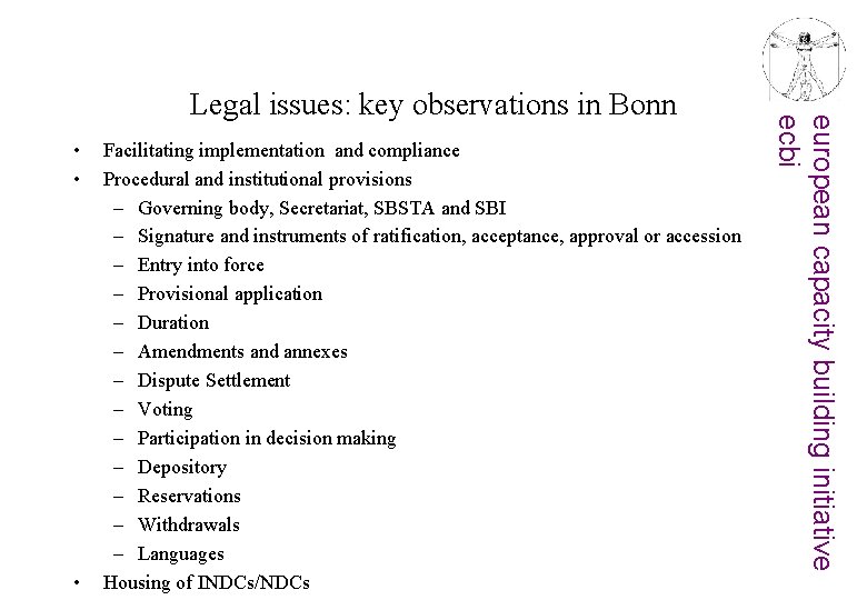  • • • Facilitating implementation and compliance Procedural and institutional provisions – Governing