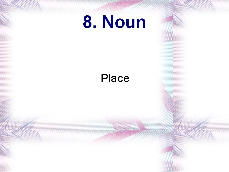 8. Noun Place 